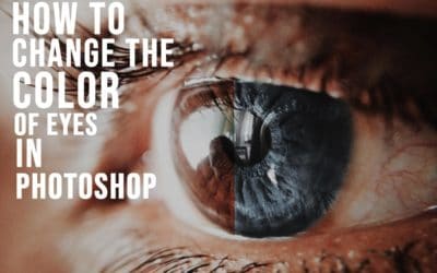 How To Change The Color of Eyes In Photoshop