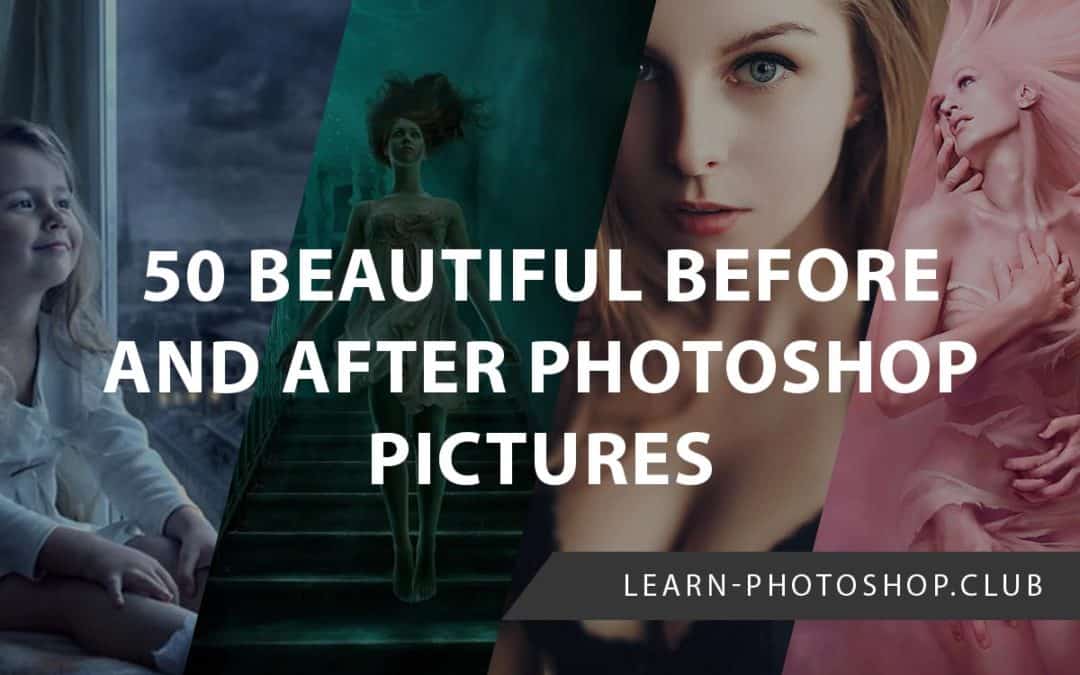 50 Beautiful Before and After Photoshop Images