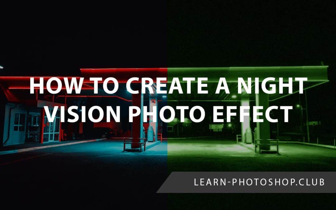 How to Create a Night-vision Photo Effect